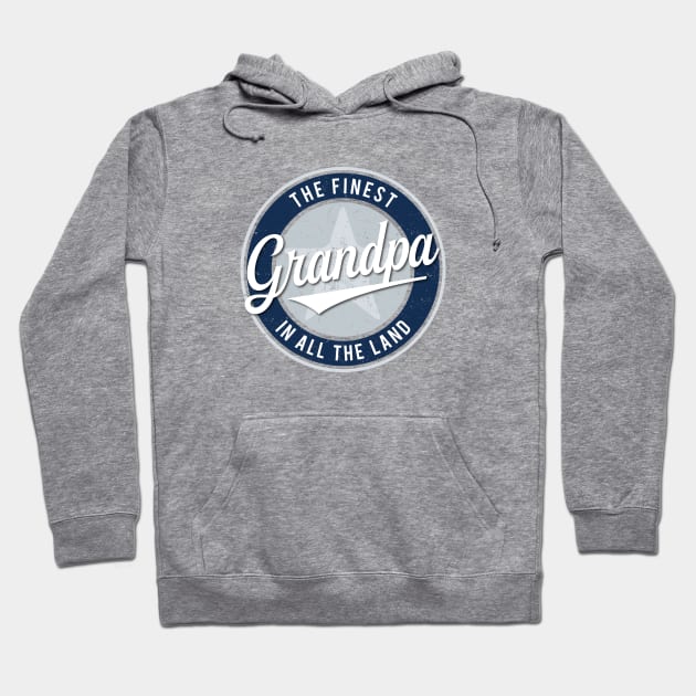 The Finest Grandpa in All the Land - Father's Day Hoodie by directdesign